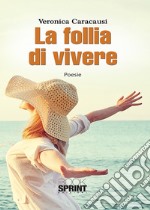 La follia di vivere libro