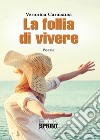 La follia di vivere libro