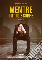 Mentre tutto scorre. Il viaggio alla scoperta di se stessi