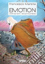 Emotion (emozioni istantanee). Ediz. a colori