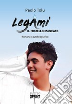 LegAmi. Il fratello mancato libro