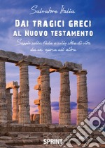 Dai tragici greci al Nuovo Testamento
