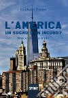 L'America. Un sogno o un incubo libro di Grano Gaetano