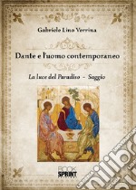 Dante e l'uomo contemporaneo. La luce del Paradiso libro