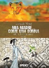 Mia madre... come una donna libro di Pompili Alessandra