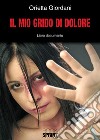 Il mio grido di dolore libro