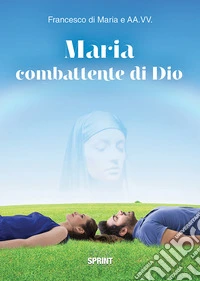 Maria combattente di Dio