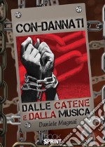 Con-dannati dalle catene e dalla musica libro