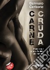 Carne cruda. Poesie sul vino e l'utilità dell'istinto libro