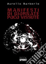 Manifesti di giornate poco vissute libro