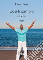 Così ti cambio la vita libro