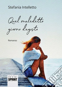Quel maledetto giorno d'agosto libro