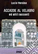 Accadde al Velabro ed altri racconti libro