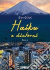 Haiku e dintorni libro di Ghioni Gino