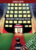 L'architettura della pazzia