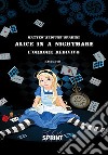 Alice in a nightmare. L'orrore redivivo libro