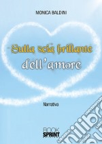 Sulla scia brillante dell'amore