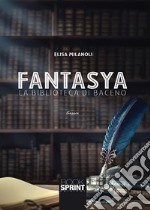 Fantasya. La biblioteca di Baceno