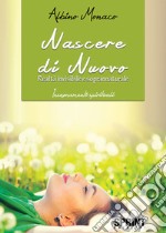 Nascere di nuovo. Realtà invisibile e soprannaturale libro