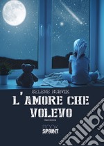 L'amore che volevo libro