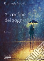 Al confine dei sogni