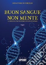 Buon sangue non mente. La biologia fra razzismo ed egualitarismo