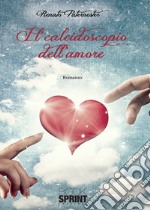 Il caleidoscopio dell'amore libro