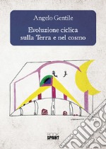 Evoluzione ciclica sulla terra e nel cosmo libro