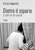 Dietro il sipario. La deriva dei popoli libro