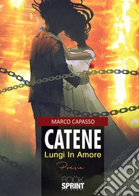 Catene. Lungi in amore