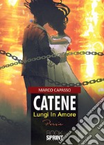 Catene. Lungi in amore libro