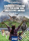 Riflessioni e consigli utili per vivere bene con persone e animali libro