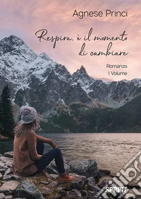 Respira, è il momento di cambiare. Vol. 1 libro
