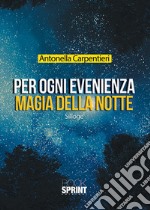 Per ogni evenienza. Magia della notte libro