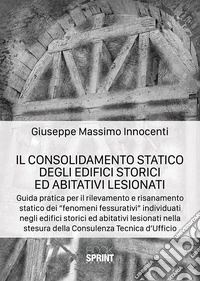 Il consolidamento statico degli edifici storici ed abitativi lesionati