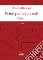 Fisica problemi risolti. Vol. 1-2 libro