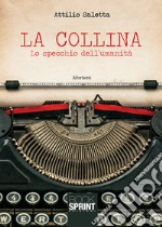 La collina. Lo specchio dell'umanità libro