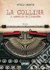 La collina. Lo specchio dell'umanità libro di Saletta Attilio