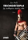 Teichoscopia. La battaglia della vita libro