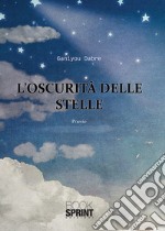 L'oscurità delle stelle libro