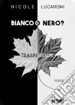 Bianco o nero?