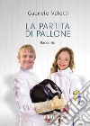 La partita di pallone libro di Velotti Gabriele