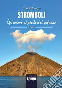 Stromboli. Un amore ai piedi del vulcano libro