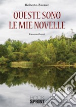 Queste sono le mie novelle libro