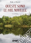 Queste sono le mie novelle libro di Zaoner Roberto