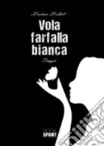 Vola farfalla bianca libro