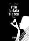 Vola farfalla bianca libro