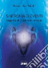 Sincronia di eventi. Biografia di un'anima in risveglio libro di Martelli Alessandra