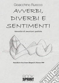 Avverbi, diverbi e sentimenti libro