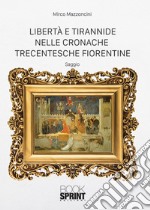 Libertà e tirannide nelle cronache trecentesche fiorentine libro